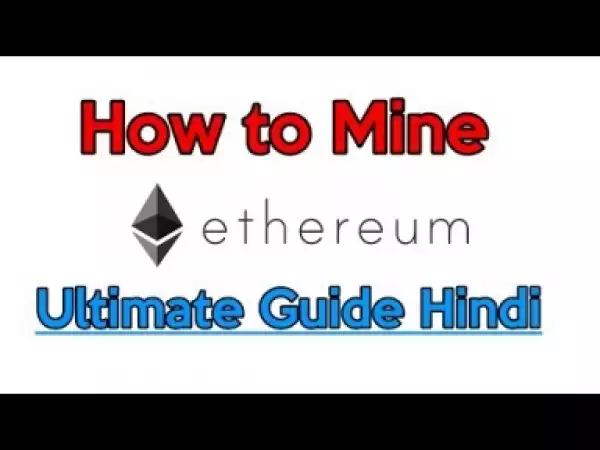 Video: How to mine Ethereum - Ultimate Guide in Hindi